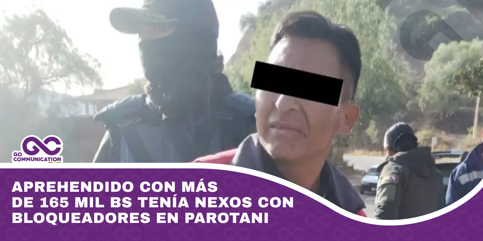 Aprehendido con más de 165 mil Bs tenía nexos con bloqueadores en Parotani