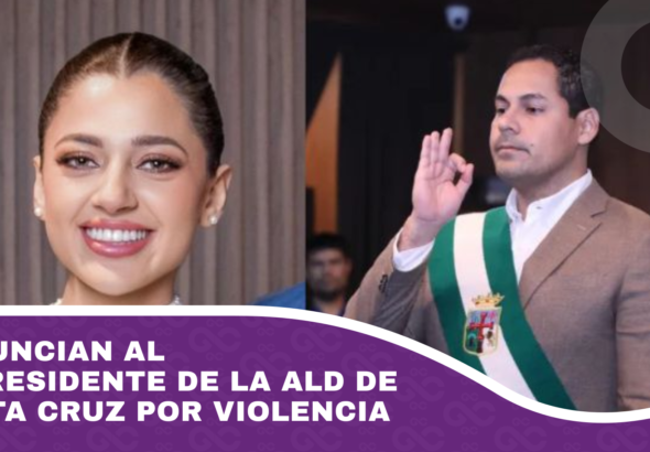 Denuncian al expresidente de la ALD de Santa Cruz por violencia