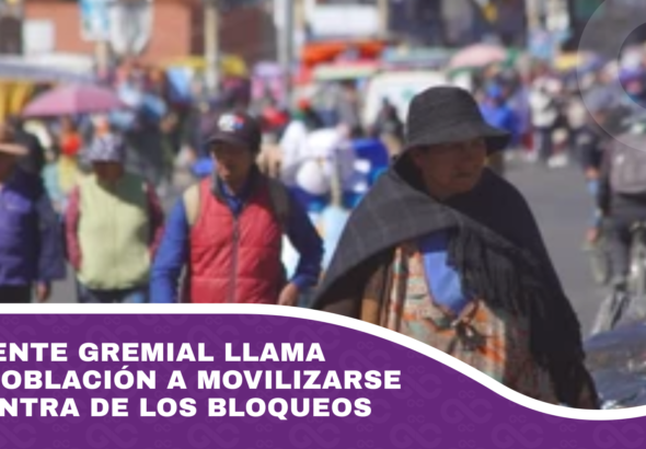 Dirigente gremial llama a la población a movilizarse en contra de los bloqueos