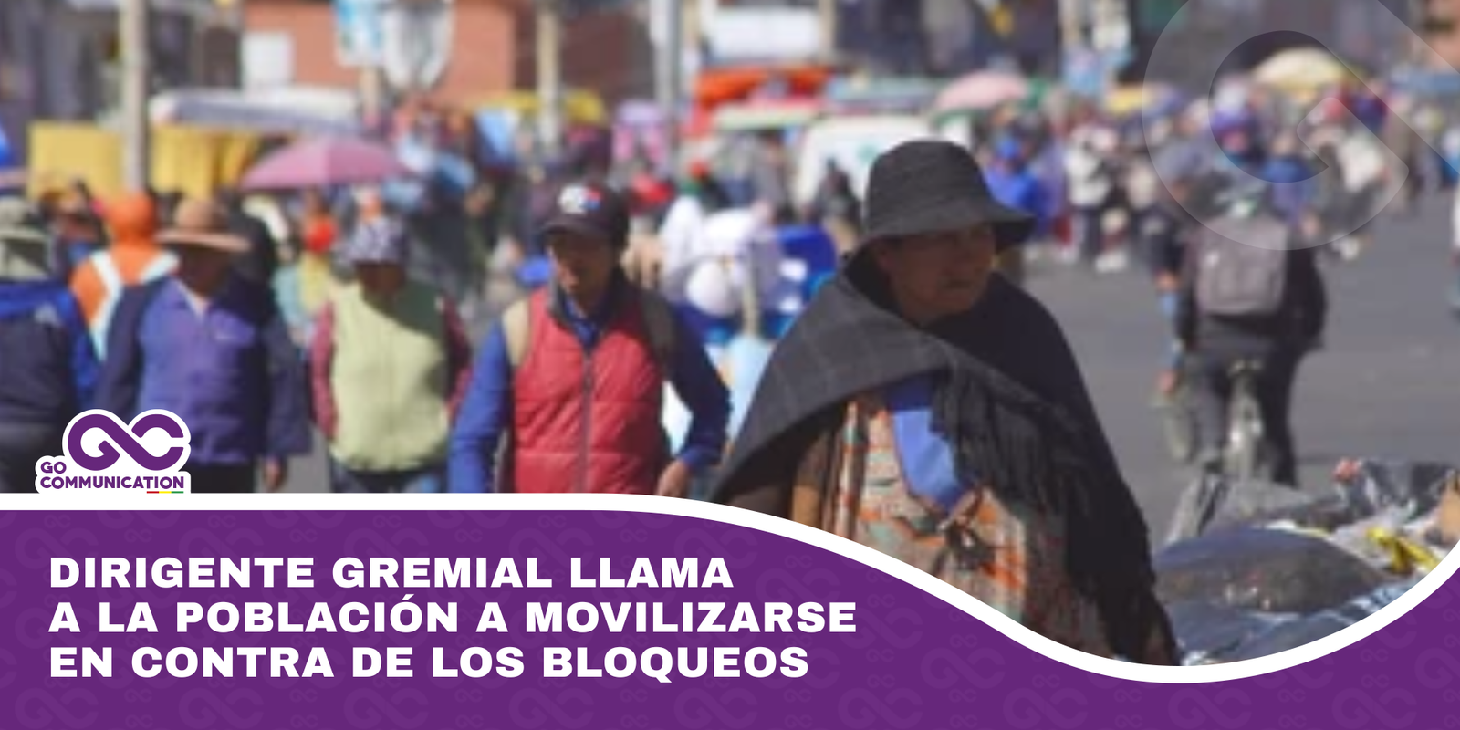 Dirigente gremial llama a la población a movilizarse en contra de los bloqueos