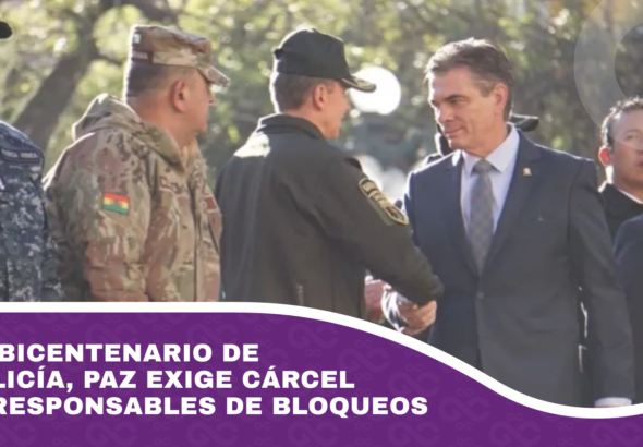 En el bicentenario de la Policía, Paz exige cárcel para responsables de bloqueos