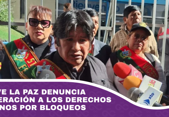 Fejuve La Paz denuncia vulneración a los derechos humanos por bloqueos