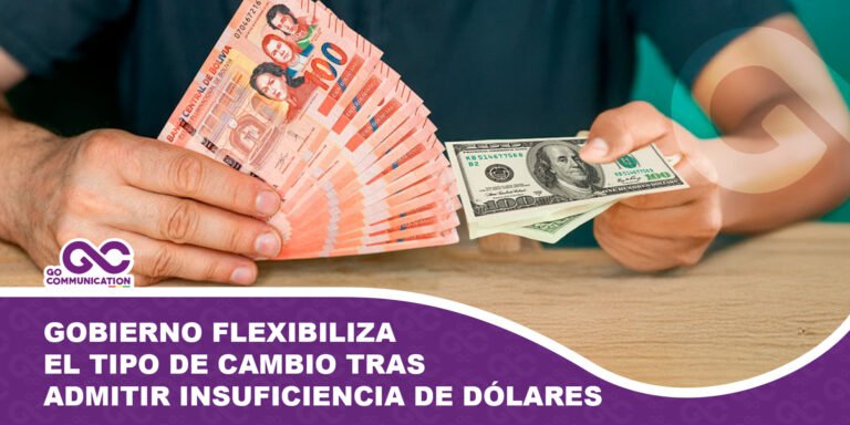 Gobierno flexibiliza el tipo de cambio tras admitir insuficiencia de dólares