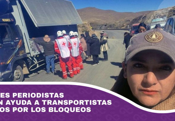 Mujeres periodistas llevan ayuda a transportistas varados por los bloqueos
