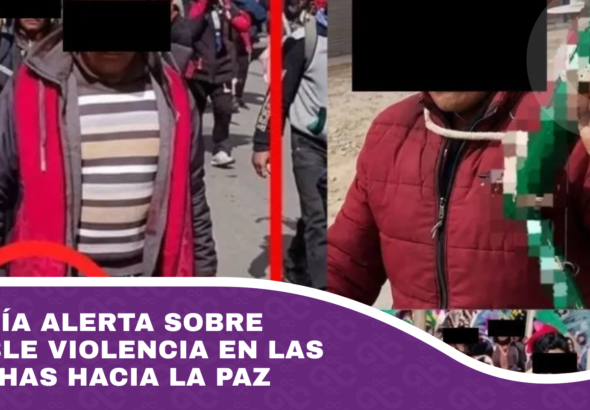 Policía alerta sobre posible violencia en las marchas hacia La Paz
