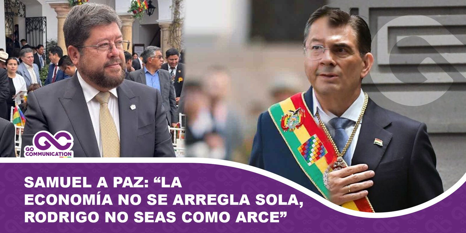 Samuel a Paz La economía no se arregla sola, Rodrigo no seas como Arce
