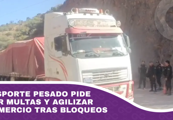 Transporte Pesado pide evitar multas y agilizar el comercio tras bloqueos