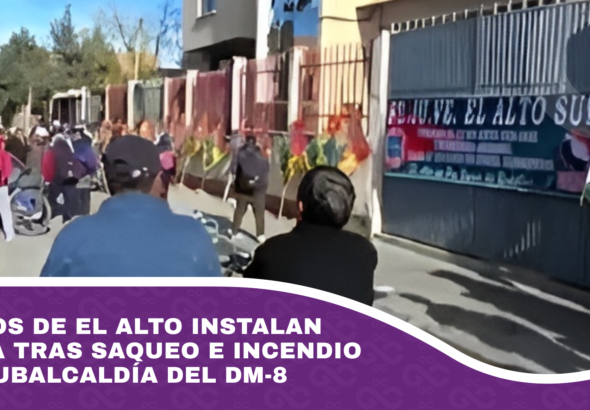 Vecinos de El Alto instalan vigilia tras saqueo e incendio a la subalcaldía del DM-8