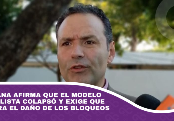 Zambrana afirma que el modelo centralista colapsó y exige que se cubra el daño de los bloqueos