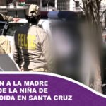 Aprehenden a la madre biológica de la niña de 4 años vendida en Santa Cruz