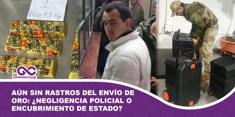 Aún sin rastros de la megacorrupción del envío de $us 25 millones en oro Negligencia policial o encubrimiento de Estado