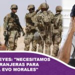 Diputado Reyes Necesitamos tropas extranjeras para capturar a Evo Morales