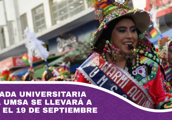 Entrada Universitaria de la UMSA se llevará a cabo el 19 de septiembre