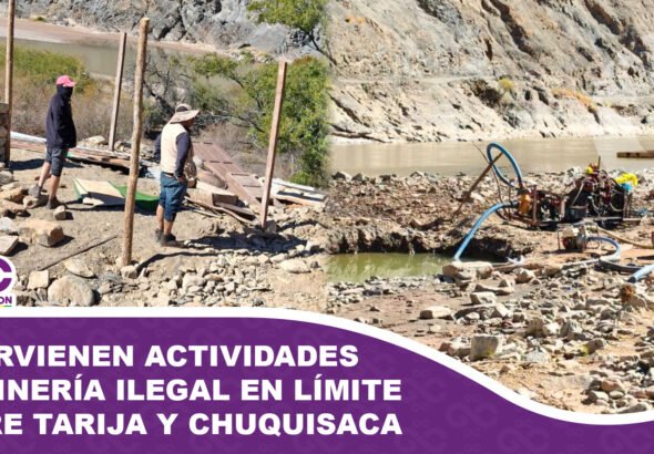 Intervienen actividades de minería ilegal en límite entre Tarija y Chuquisaca