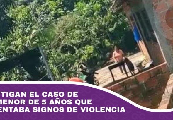 Investigan el caso de una menor de 5 años que presentaba signos de violencia