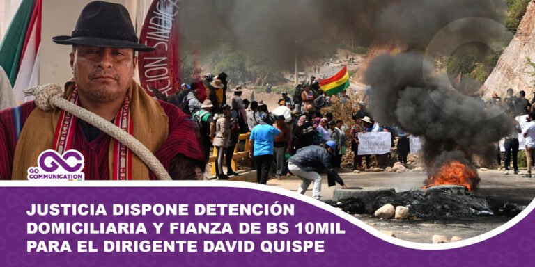Justicia dispone detención domiciliaria y fianza de Bs 10.000 para el dirigente David Quispe