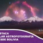 La NASA destaca en su portal oficial una espectacular astrofotografía captada desde Bolivia