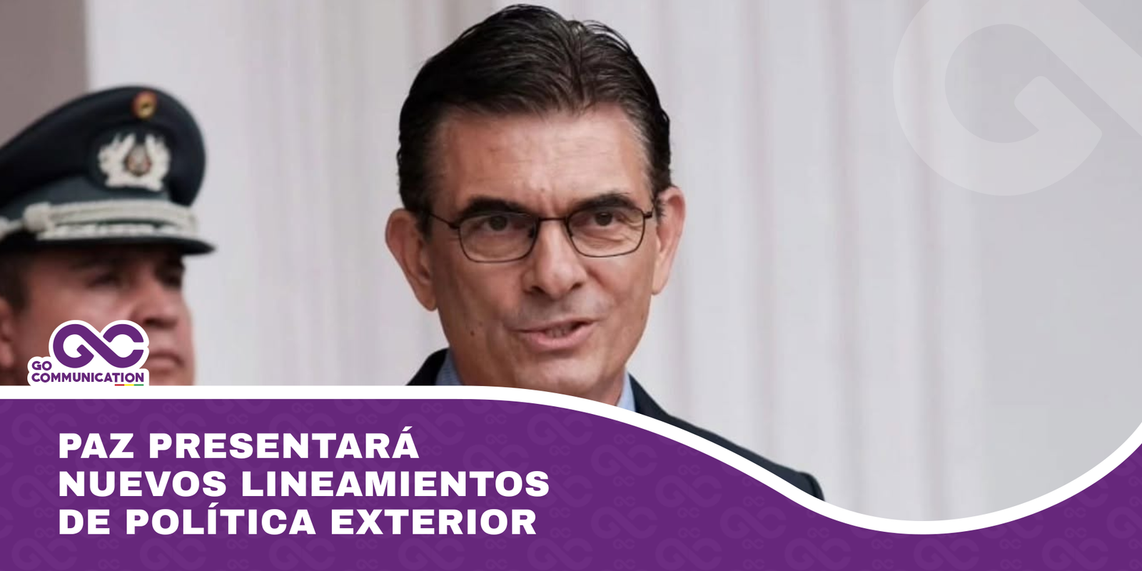 Paz presentará nuevos lineamientos de política exterior