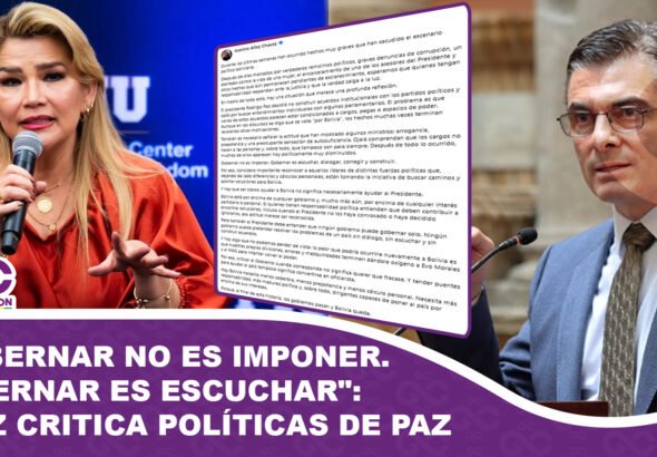Gobernar no es imponer. Gobernar es escuchar Añez critica políticas de Rodrigo Paz