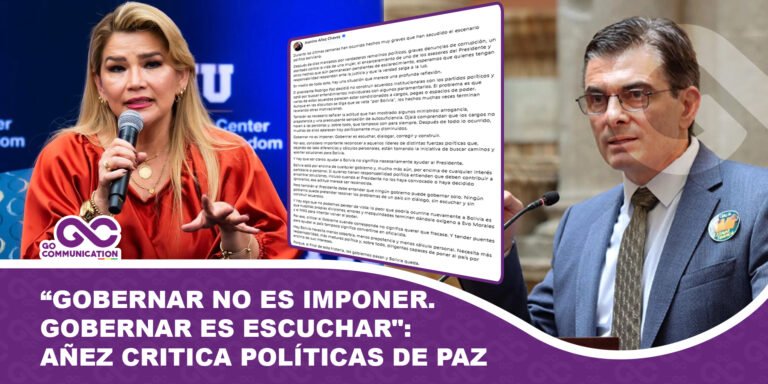 Gobernar no es imponer. Gobernar es escuchar Añez critica políticas de Rodrigo Paz