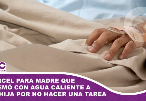 Justicia encarcela a madre que quemó con agua caliente a su hija por no hacer una tarea