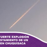 Reportan una fuerte explosión tras el avistamiento de un meteorito en un municipio de Chuquisaca