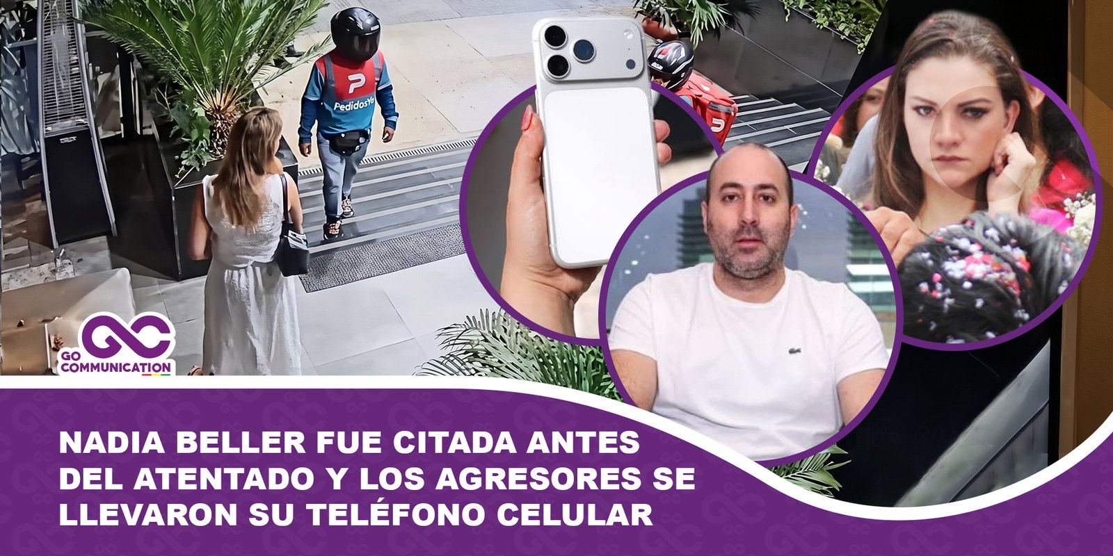 Revelan que Nadia Beller fue citada al hotel antes del atentado y que los agresores se llevaron su teléfono celular