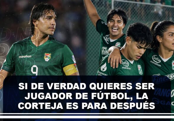 Si de verdad quieres ser jugador de fútbol, la corteja es para después