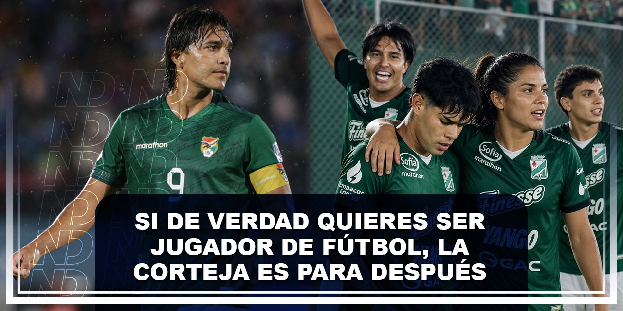 Si de verdad quieres ser jugador de fútbol, la corteja es para después