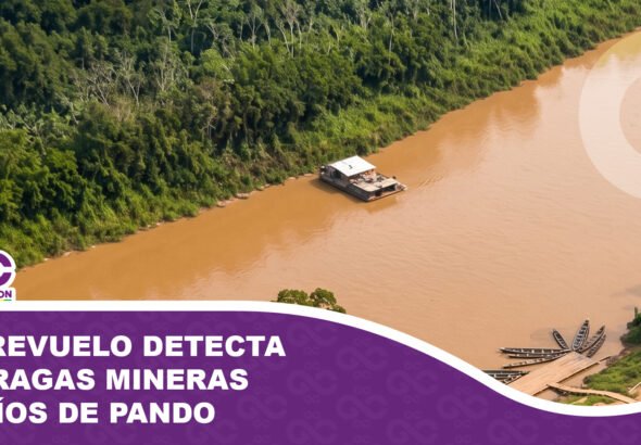 Sobrevuelo detecta 37 dragas mineras en ríos de Pando
