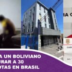 detiene a boliviano por torturar a 30 compatriotas en Brasil