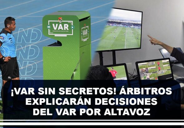 ¡VAR sin secretos! Árbitros explicarán decisiones del VAR por altavoz