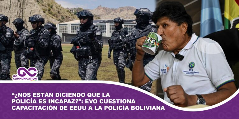 Nos están diciendo que la policía es incapaz Evo cuestiona capacitación de EEUU a la Policía Boliviana