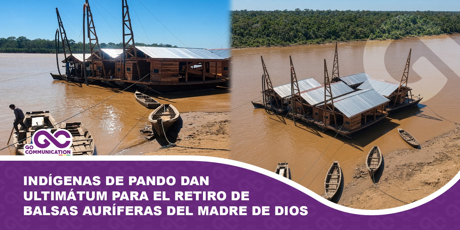 Pueblos indígenas de Pando dan ultimátum para el retiro de balsas auríferas del río Madre de Dios