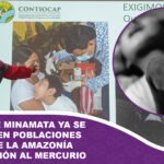 Síndrome de Minamata ya se encuentra en poblaciones indígenas de la Amazonía por exposición al mercurio