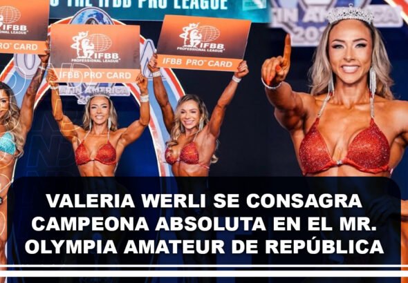 Valeria Werli se consagra campeona absoluta en el Mr. Olympia Amateur de República Dominicana