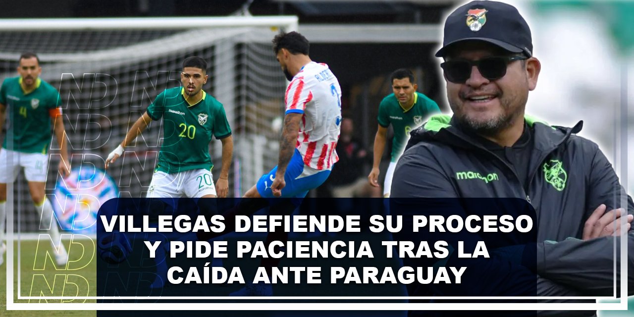 Villegas defiende su proceso y pide paciencia tras la caída ante Paraguay