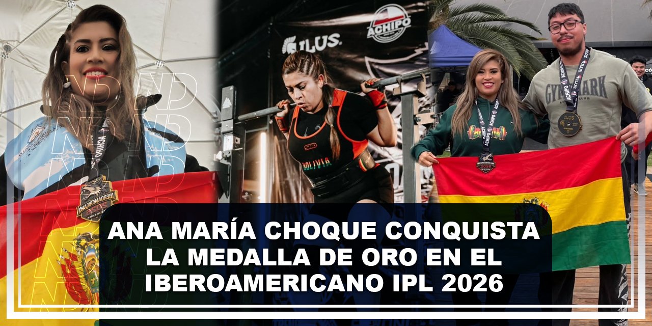 Ana María Choque conquista la medalla de oro en el Campeonato Iberoamericano IPL 2026