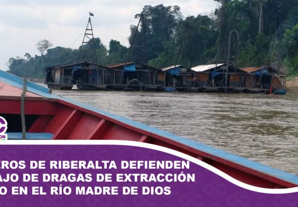 Balseros de Riberalta defienden trabajo de dragas de extracción de oro en el río Madre de Dios