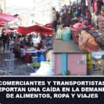 Comerciantes y transportistas reportan una caída en la demanda de alimentos, ropa y viajes
