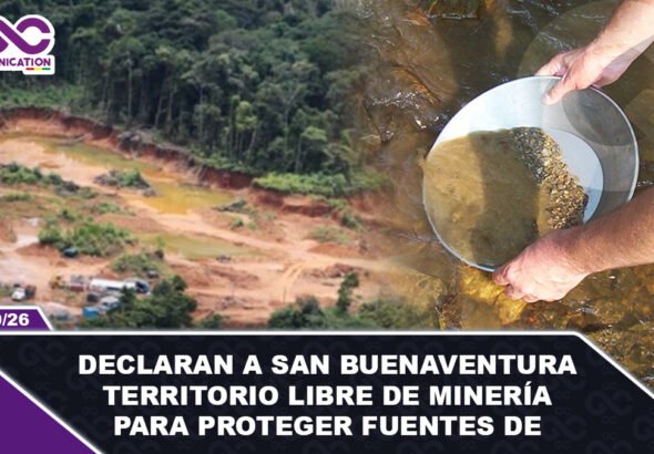 Declaran a San Buenaventura territorio libre de minería para proteger fuentes de agua