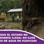 Denuncian que el Estado no controla minería ilegal en ojos y vertientes de Agua en Huaycuni
