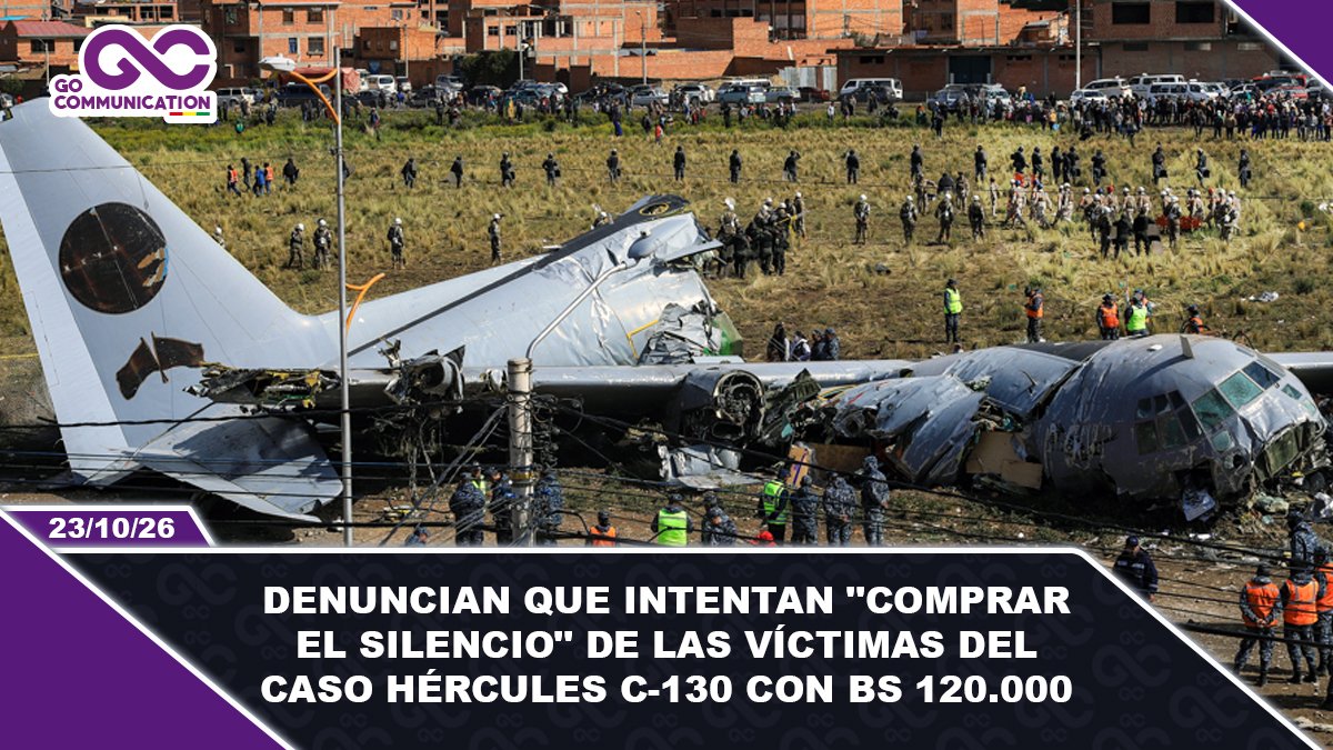 Denuncian que intentan comprar el silencio de las víctimas del caso Hércules C-130 con Bs 120.000