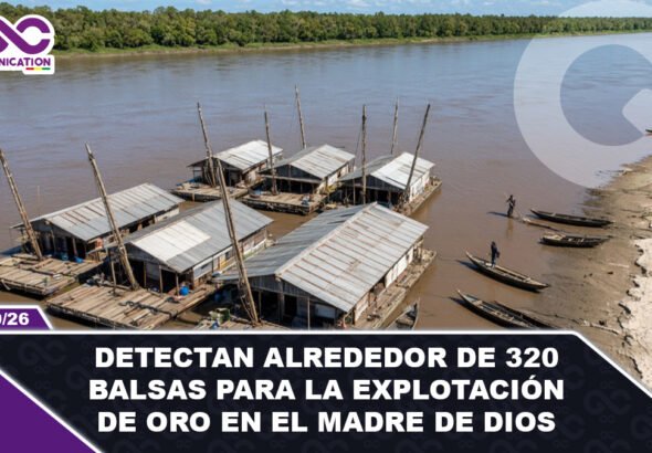 Detectan alrededor de 320 balsas para la explotación de oro en el Madre de Dios