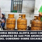 Doria Medina alerta agio con garrafas de gas por anuncio del Gobierno sobre escasez