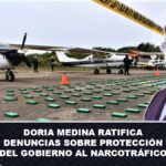 Doria Medina ratifica denuncias sobre protección del Gobierno al narcotráfico