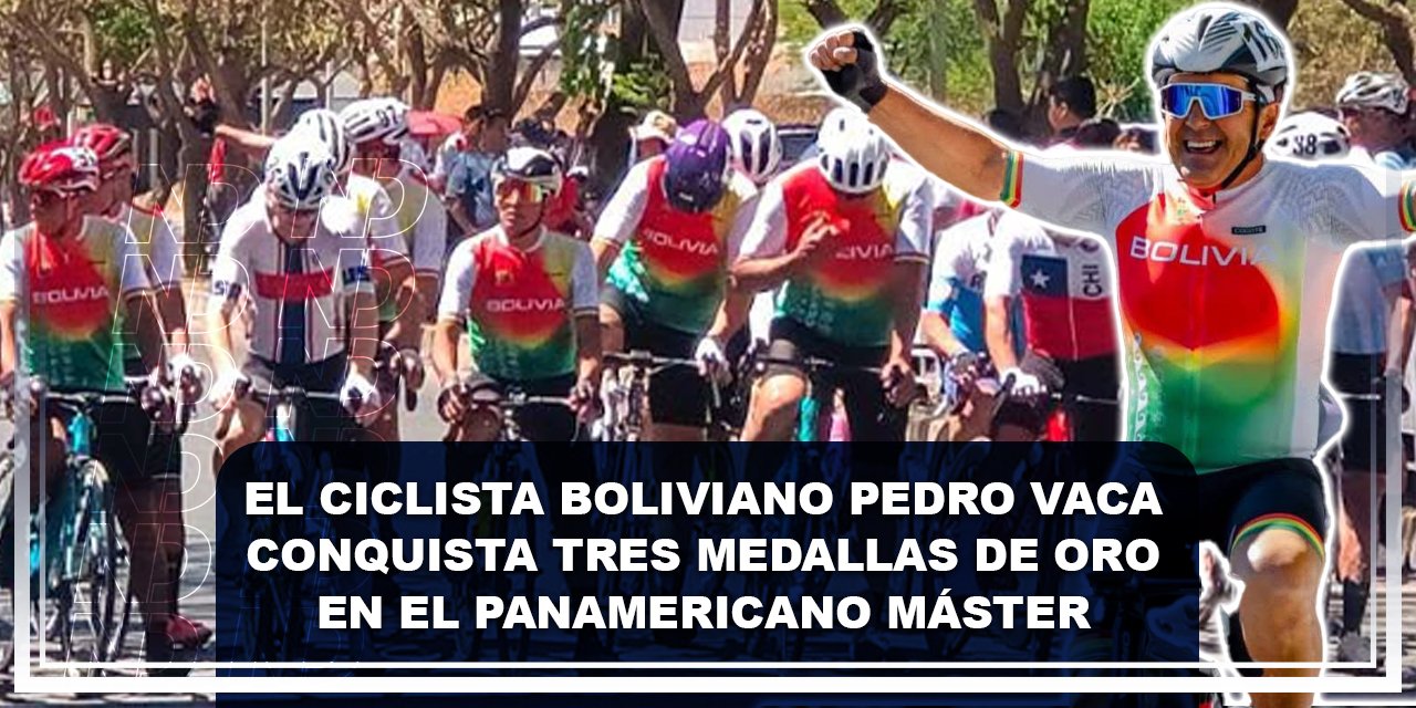El ciclista boliviano Pedro Vaca conquista tres medallas de oro en el Panamericano Máster