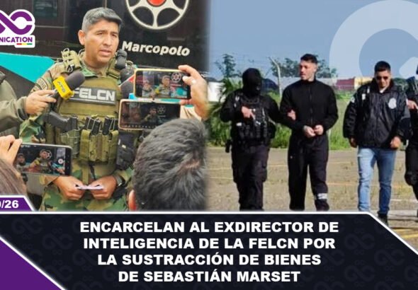 Encarcelan al exdirector de Inteligencia de la FELCN por la sustracción de bienes de Sebastián Marset