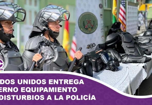 Estados Unidos entrega moderno equipamiento antidisturbios a la Policía Boliviana