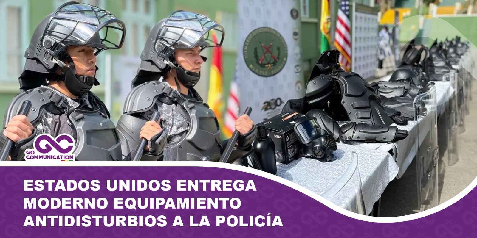Estados Unidos entrega moderno equipamiento antidisturbios a la Policía Boliviana